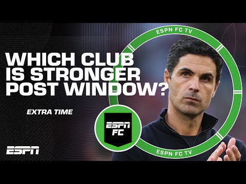 Who has the stronger side: Arsenal or Liverpool? | ESPN FC Extra Time