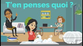 T'en penses quoi ? What do you think about it ? Learn how to ask and give opinion in french