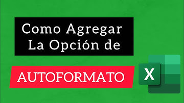 Como agregar la opción de Autoformato en Excel