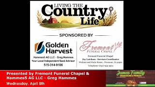 Living the Country Life  Presented by Fremont Funeral Chapel & Hammes5 AG LLC - Greg Hammes