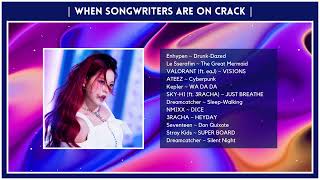 when songwriters are on crack ~ a kpop playlist to mess with your brain