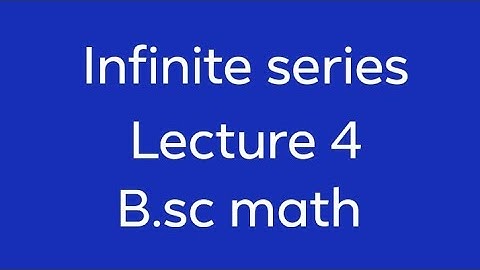 Infinite Series Lecture 4 #bsc #btech #bscmaths #ccsu #mathvideos