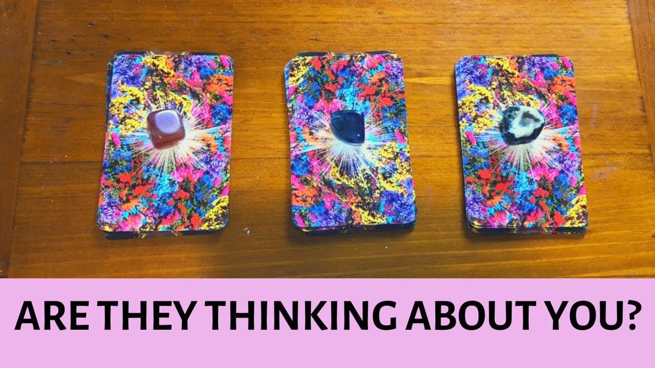 ARE THEY THINKING ABOUT YOU? **PICK A CARD LOVE READING**(TIMELESS)