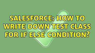 Salesforce: How to write down test class for If else condition?
