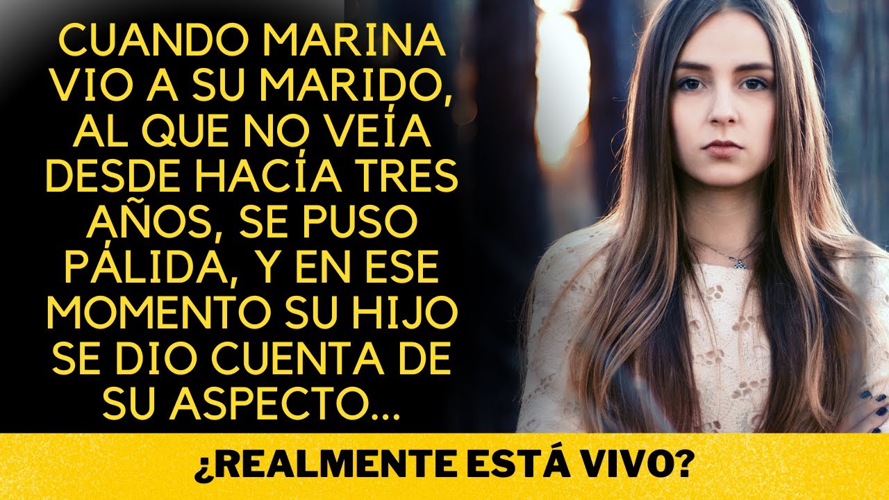 Cuando Marina vio a su marido, al que no veía desde hacía tres años, se puso pálida, y en ese