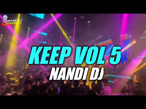 DJ TERBARU ❗KEEP NANDI DJ VOL 5 New 2023