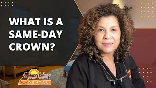 What Is a Same-Day Crown? | Dental Crowns in Albuquerque, NM | Sunshine Dental