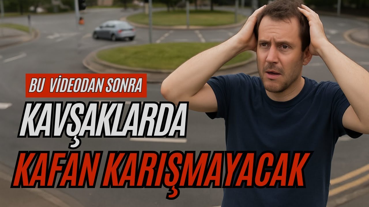 Ada ve Kavşak Dönüşleri Artık Kafanı Karıştırmayacak!