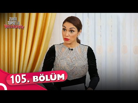 Zuhal Topal'la Yemekteyiz 105. Bölüm | 04 Şubat 2022