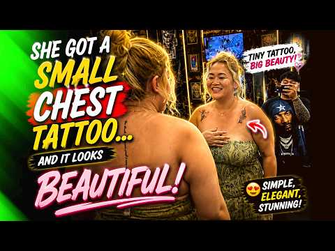 THE GIRL MAKE SMALL TATTOO ON SHE CHEST😍😻