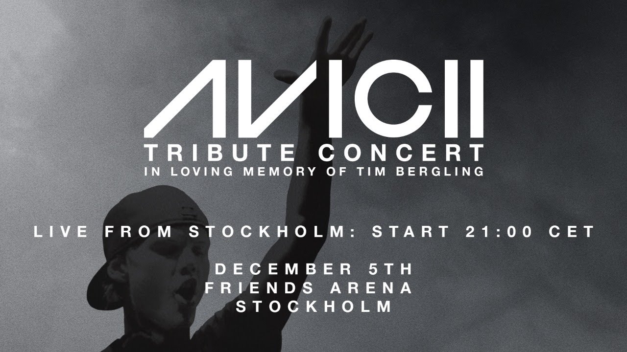 Avicii Tribute Concert In Loving Memory of Tim Bergling