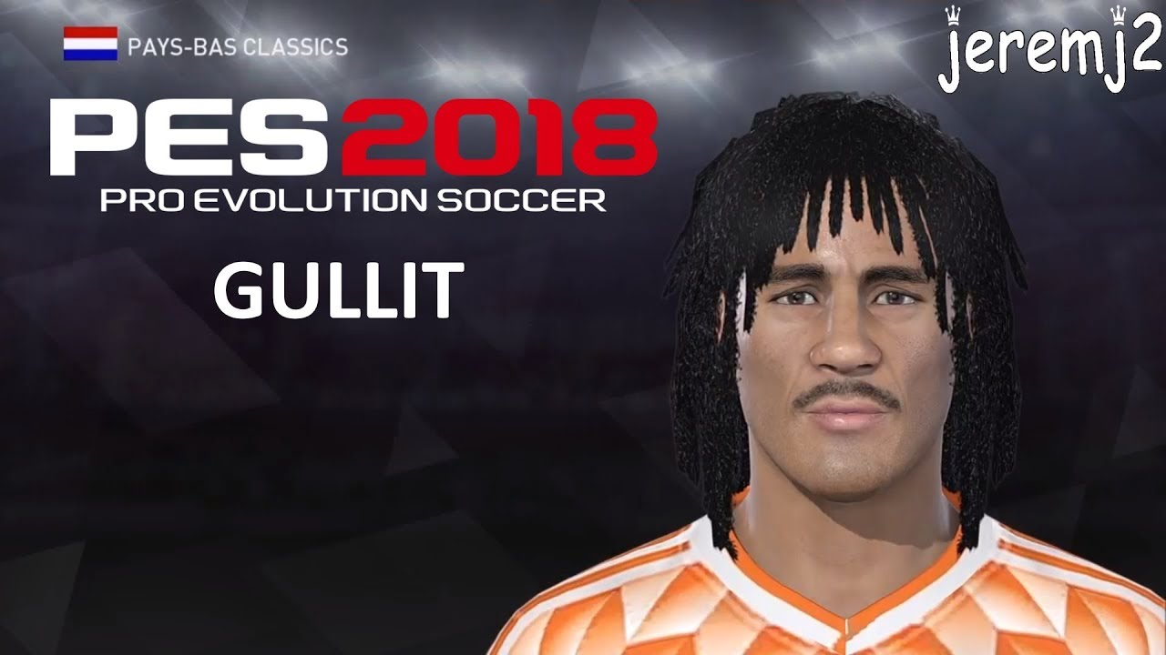 R. GULLIT Face + stats edit PES 2018 (Pays-bas classics) - YouTube