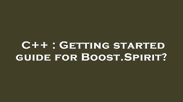 C++ : Getting started guide for Boost.Spirit?