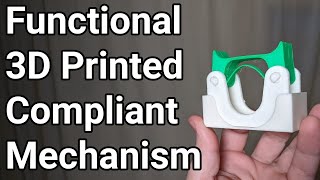 Designing & Printing a Functional Compliant Mechanism