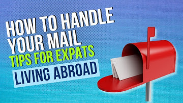 How to Manage Your Mail When You Live Abroad
