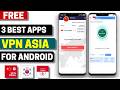 3 Best Free Asia VPN Apps for Android 2026