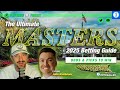 2025 Ultimate MASTERS Betting Guide | Tournament Preview &amp; Picks | Augusta National Specs &amp; Trends