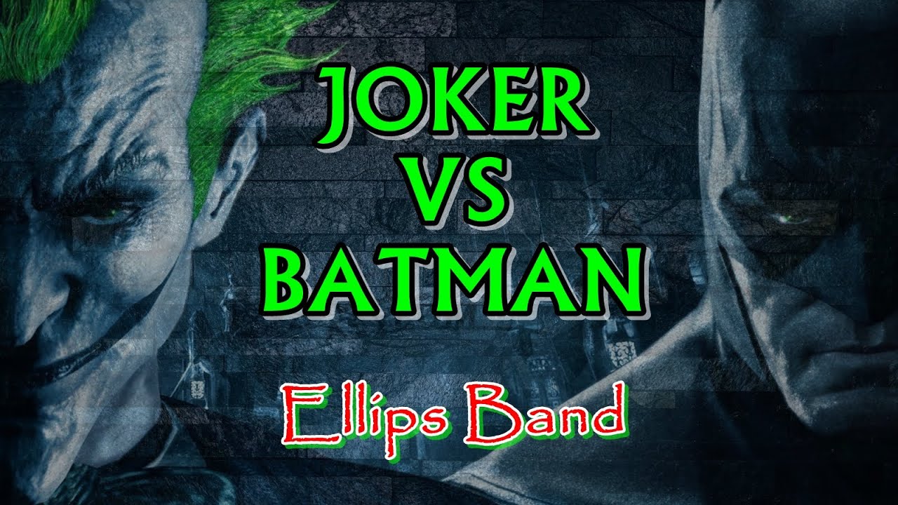 JOKER VS BATMAN - ELLIPS BAND (Audio Lirik) 