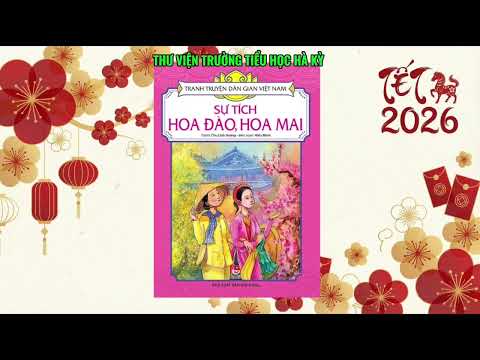 Ngày tết quê em Sự tích hoa đào, hoa mai