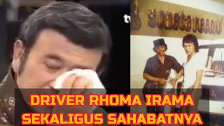 RHOMA IRAMA'S DRIVER IS HIS CLOSE FRIEND