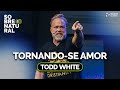 Tornandose amor  todd white