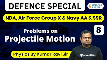 10:00 PM - Defence Special (NDA, Group X & Navy) | Physics by Kumar Ravi | Projectile Motion