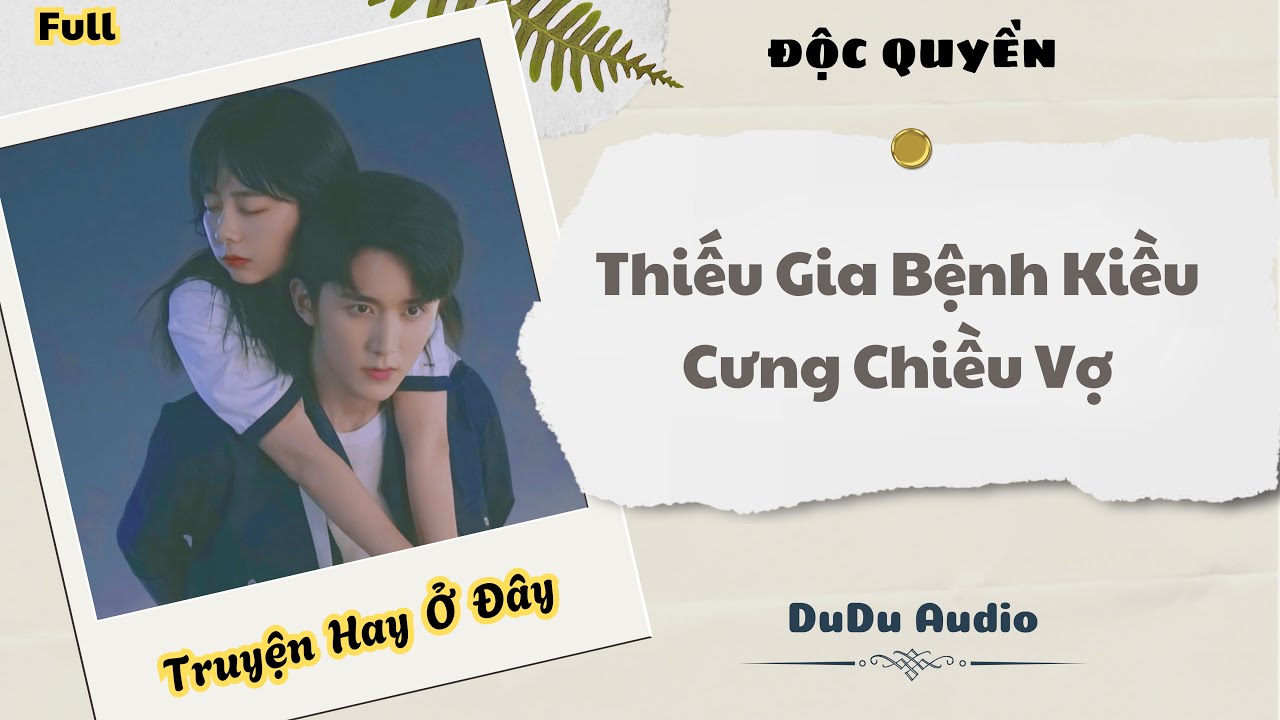 [Truyện Audio] | Thiếu Gia Bệnh Kiều Cưng Chiều Vợ | DuDu Audio