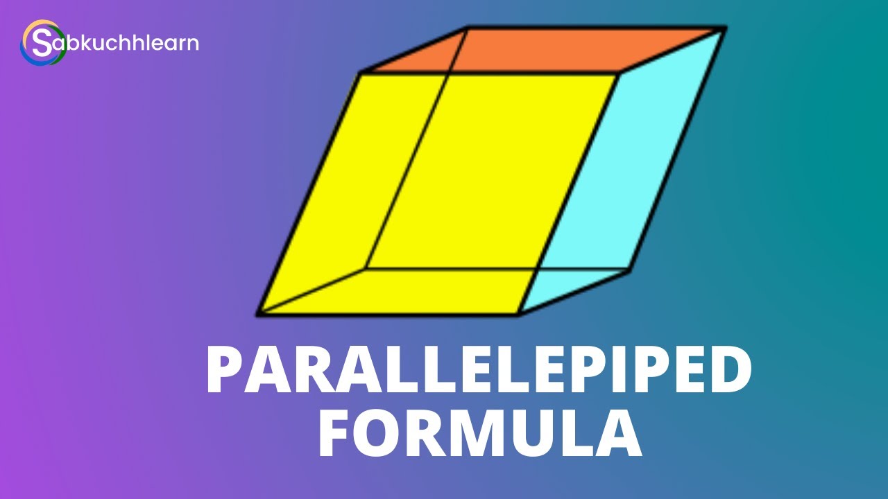 Volume Of Parallelepiped Formula V Length × Width × Height Youtube