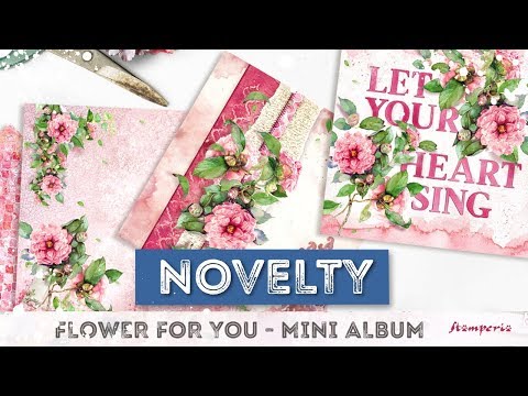 FLOWERS FOR YOU - MINI SCRAPBOOKING ALBUM by Monica Paruta - STAMPERIA