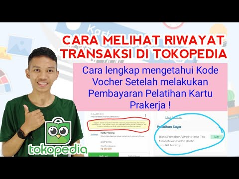 Cara Melihat Riwayat Transaksi Kartu Prakerja Di Tokopedia Vocher Prakerja Youtube