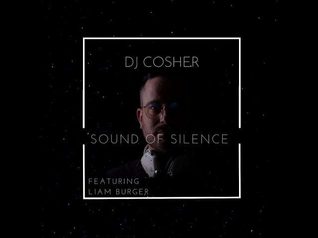 DJ Cosher - Sound of Silence featuring Liam Burger (Official Music Video) -  YouTube