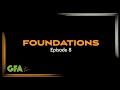 GFAtv: Foundations - Episode 8
