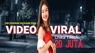 Video Viral Chika Tik Tok | Video Chika yang lagi Viral 20 juta