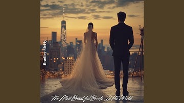 The Most Beautiful Bride In The World