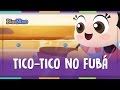 TICO-TICO NO FUBÁ - Bia&Nino [vídeo para criança]