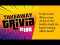 190: In the iconic album cover which of The Beatles leads the band crossing Abbey Road?