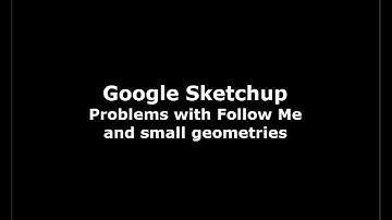 Sketchup Follow Me - problem with small geometries