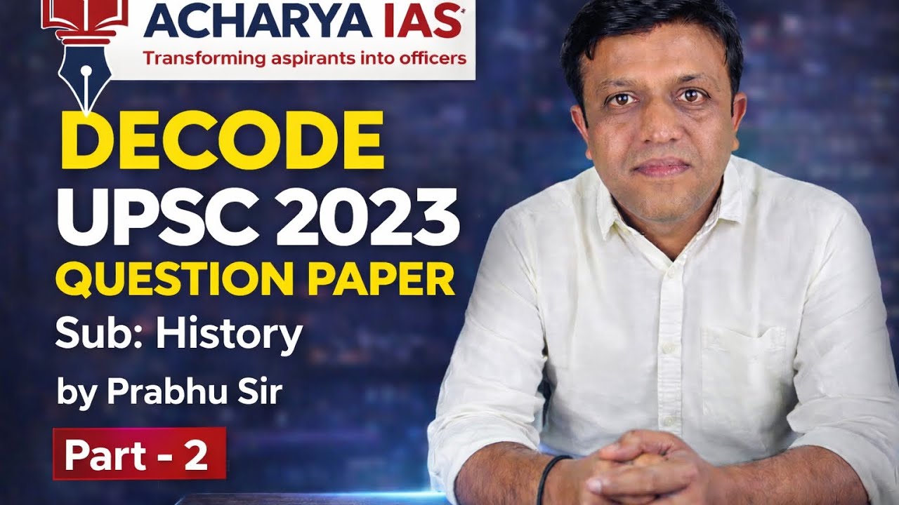 UPSC 2023 Question Paper Decode| Part-2 |by Prabhu Sir | Acharya IAS | 9035544611 / 7996120669