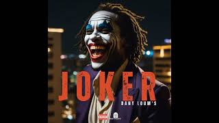 Dany Loum's - Joker ( Audio)