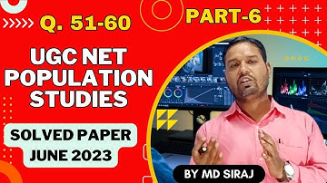 6. UGC NET Population Studies, June-2023, Q51-60 Full Explanation, The Scholar