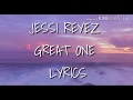JESSIE REYEZ - GREAT ONE LYRICS