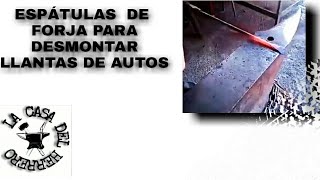 #herrero #llantas ESPÁTULAS  DE  FORJA PARA DESMONTAR LLANTAS DE AUTOS