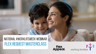 Flex Request Masterclass with Anna Whitehouse - a National Work Life Week  Webinar 2022