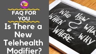 Telehealth Modifier for 2019 | FAQ for You 2019.1