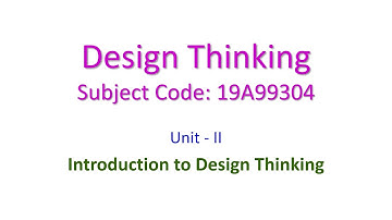 Introduction to Design Thinking-Design Thinking-Unit 2 -19A99304