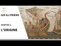 Les illyriens  partie 1  lorigine