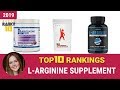 Best L-Arginine Supplement Top 10 Rankings, Review 2019 & Buying Guide