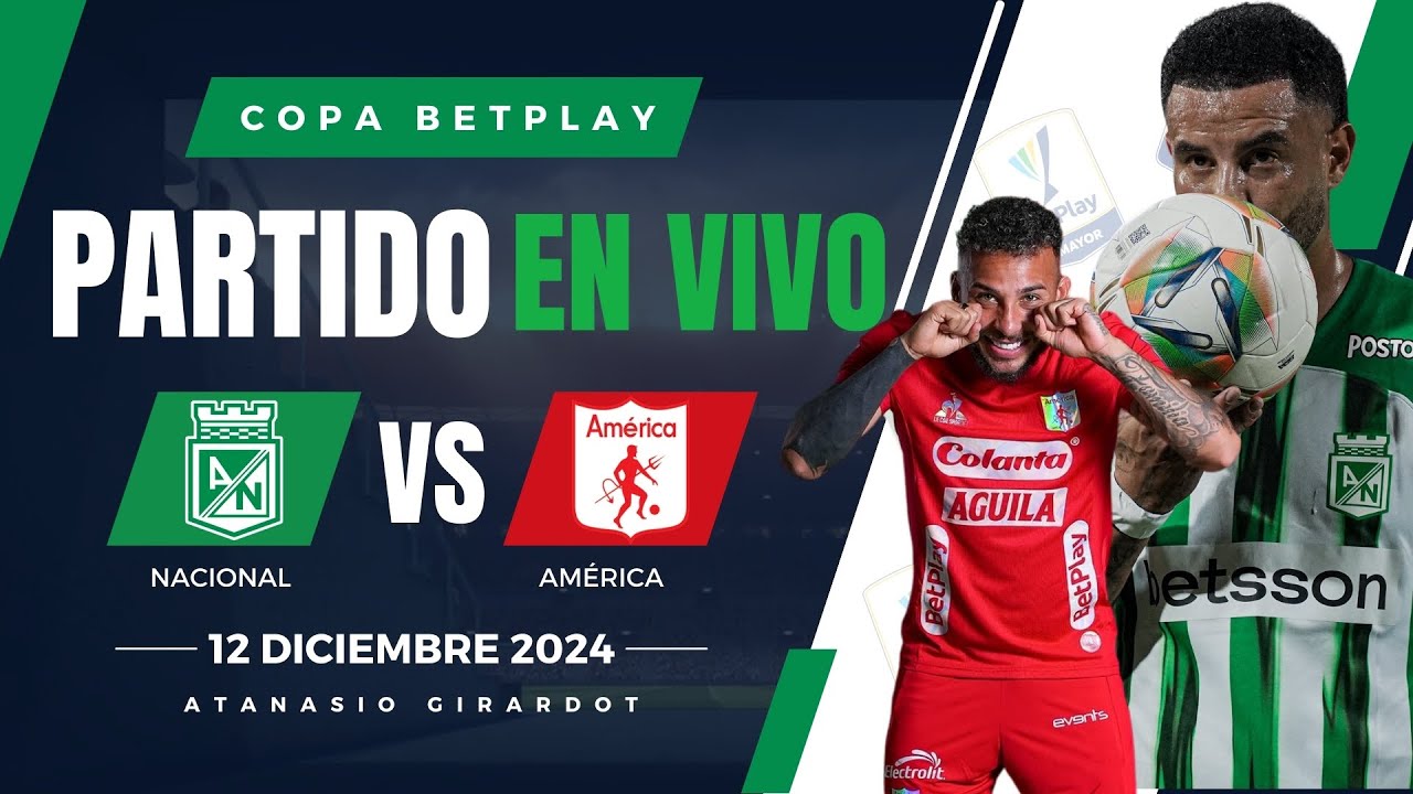 🔴 NACIONAL VS AMERICA PARTIDO EN VIVO / FINAL COPA BETPLAY 2024 - YouTube