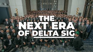 The Next Era of Delta Sigma Phi