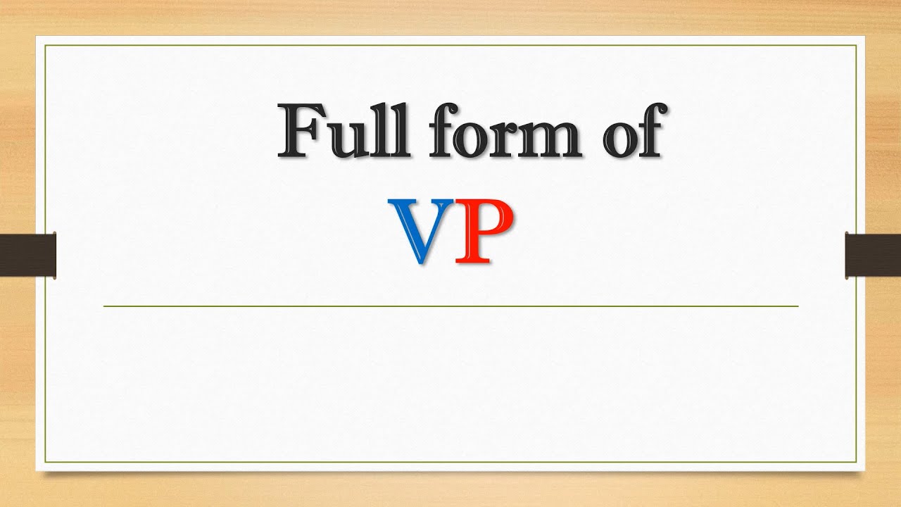 Full Form Of VP Did You Know VP YouTube full-form-of-vp-did-you-know-vp-youtube